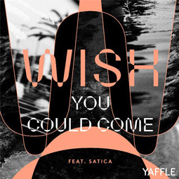 Wish You Could Come feat. Satica