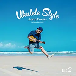 UKULELE Style 〜J-POP Covers〜 Vol.2
