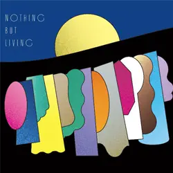 Nothing But Living