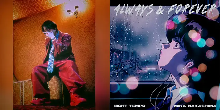 Night Tempoが、中島美嘉をフィーチャーした新作オリジナル・アルバムからの先行シングル第4弾「Always & Forever (feat. Mika Nakashima)」を明日8/19(水)に配信リリース！