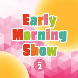 Early Morning Show Vol.2