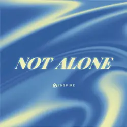 NOT ALONE