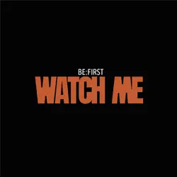 WATCH ME